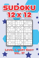 Sudoku 12 x 12 Level 1: Very Easy Vol. 37: Play Sudoku 12x12 Twelve Grid With Solutions Easy Level Volumes 1-40 Sudoku Cross Sums Variation Travel Paper Logic Games Solve Japanese Number Puzzles Enjoy Mathematics Challenge All Ages Kids to Adult Gifts