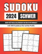 Sudoku 2024 Schwer: Der R?tselkalender im Buchformat mit 366 Sudokus f?r echte Profis