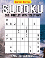 Sudoku 500 Puzzles with Solutions: Hard to Extreme 9x9 Sudoku Puzzles Games Book with Solution Vol.1