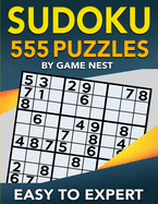 Sudoku 555 Puzzles Easy to Expert: Easy, Medium, Hard, Very Hard, and Expert Level Sudoku Puzzle Book For Adults