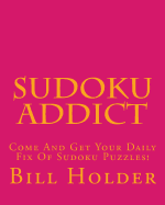 Sudoku Addict: Come and Get Your Daily Fix of Sudoku Puzzles!
