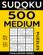 Sudoku Book 500 Medium Puzzles: Sudoku Puzzle Book with Only One Level of Difficulty
