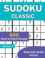 Sudoku Classic Volume 3: 600 Easy to Hard Puzzles
