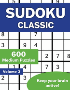 Sudoku Classic Volume 3: 600 Medium Puzzles