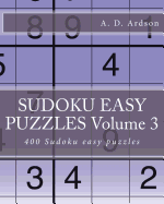 Sudoku Easy Puzzles Volume 3: 400 Sudoku Easy Puzzles
