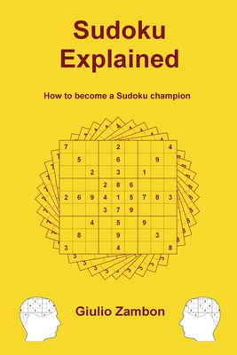 Sudoku Explained: How to become a Sudoku champion - Zambon, Giulio