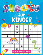 Sudoku f?r Kinder im Alter von 9-12 Jahren: Lustige Dekorationen und keine Frustrationen bei den Lsungen