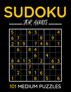 Sudoku For Adults 101 Medium Puzzles: One Puzzle Per Page With Room To Work