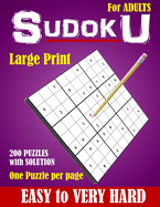 Sudoku For Adults Easy to Very hard: Large print sudoku puzzle book, 200 puzzles with solution, One puzzle per page.