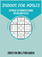 Sudoku For Adults: Experience The Freshness Of Sudoku With Relaxing Puzzles