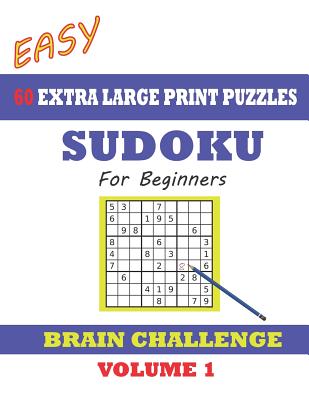 Sudoku for Beginners 60 Easy Extra Large Print Puzzles: With solutions. Easy-to-see font, one full page per game. Big sized paperback - Windmill Bay Books