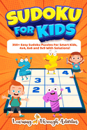 Sudoku For Kids: 350+ Easy Sudoku Puzzles For Smart Kids, 4x4, 6x6 And 9x9 With Solutions!