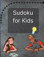 Sudoku for Kids: A Great Activity Book with a Super Collection of 300 Sudoku Puzzles 6x6 for Kids Ages 8-12 and Teens