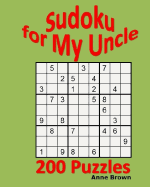 Sudoku for My Uncle: 200 Sudoku Puzzles
