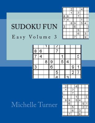 Sudoku Fun Easy Volume 3 - Turner, Michelle