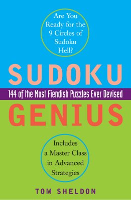 Sudoku Genius: 144 of the Most Fiendish Puzzles Ever Devised - Sheldon, Tom