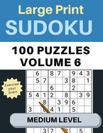 Sudoku Large Print 100 Puzzles Volume 6 Medium Level: Puzzle Book for Kids, Adults, Seniors, Big 8.5 x 11 - Easy to Read