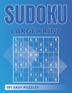 Sudoku Large Print 101 Easy Puzzles: One Puzzle Per Page With Room To Work