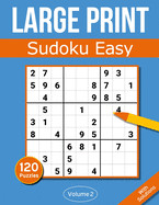 Sudoku Large Print Easy: Large Print Sudoku Puzzle Book For Adults & Seniors With 120 Easy Sudoku Puzzles - Volume 2