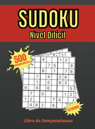 Sudoku Nivel Dificil: Libre de Rompecabezas - 500 Sudokus Muy Difciles Para Jugadores Avanzados