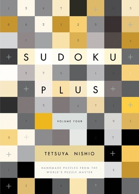 Sudoku Plus, Volume Four - Nishio, Tetsuya