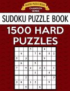 Sudoku Puzzle Book, 1,500 Hard Puzzles: Gigantic Bargain Sized Book, No Wasted Puzzles with Only One Level