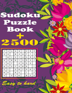 Sudoku Puzzle Book + 2500: Vol 1 - The Biggest, Largest, Fattest, Thickest Sudoku Book on Earth for adults and kids with Solutions - Easy, Medium, Hard, Tons of Challenge for your Brain!