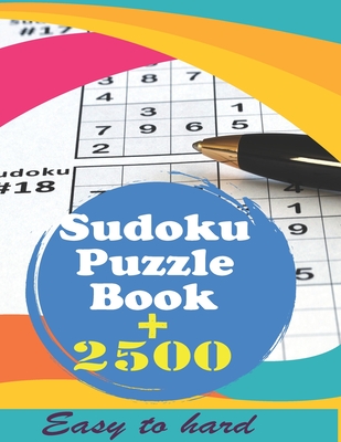 Sudoku Puzzle Book + 2500: Vol 2 - The Biggest, Largest, Fattest, Thickest Sudoku Book on Earth for adults and kids with Solutions - Easy, Medium, Hard, Tons of Challenge for your Brain! - Press, Alpha