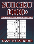 Sudoku Puzzle Book for Adults, Teens and Seniors: 1000+ Sudoku Puzzles from Easy to Extreme - Solutions Included
