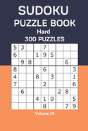 Sudoku Puzzle Book Hard: 300 Puzzles Volume 10