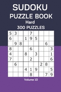 Sudoku Puzzle Book Hard: 300 Puzzles Volume 10