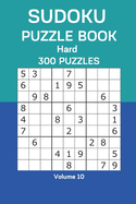 Sudoku Puzzle Book Hard: 300 Puzzles Volume 10