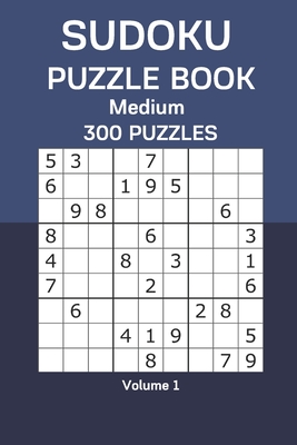 Sudoku Puzzle Book Medium: 300 Puzzles Volume 1 - Watts, James