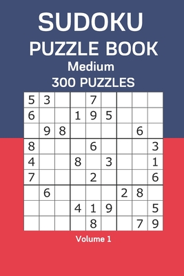 Sudoku Puzzle Book Medium: 300 Puzzles Volume 1 - Watts, James