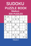 Sudoku Puzzle Book Medium: 300 Puzzles Volume 1