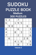 Sudoku Puzzle Book Medium: 300 Puzzles Volume 2