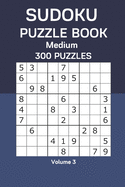 Sudoku Puzzle Book Medium: 300 Puzzles Volume 3