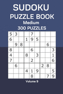 Sudoku Puzzle Book Medium: 300 Puzzles Volume 9