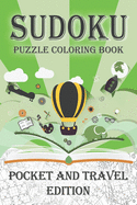 Sudoku Puzzle Coloring Book: Sudoku Coloring Book for Pocket and Travel Edition