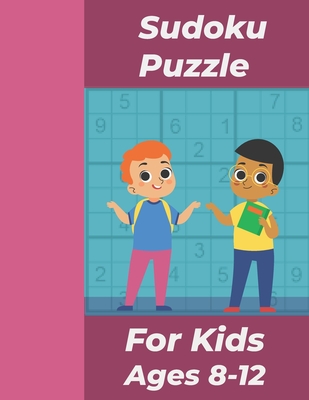 Sudoku Puzzle For Kids Ages 8-12: Super Easy-Medium-Hard Sudoku for kids With Solutions - Griffin, Marjorie