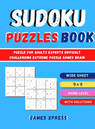 Sudoku Puzzles Book: Puzzle For Adults Experts Difficult Challenging Extreme Puzzle Games Brain