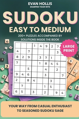 Sudoku Puzzles for Adults: An Easy-to-Medium Sudoku Book for Seniors and Teens. Large Print for Easy, Friendly Reading - Two Puzzles Per Page - Hollis, Evan