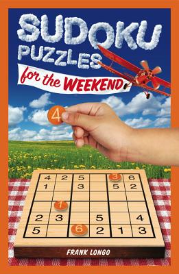 Sudoku Puzzles for the Weekend: Volume 5 - Longo, Frank