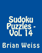 Sudoku Puzzles - Vol. 14: Fun, Large Grid Sudoku Puzzles