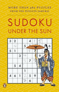Sudoku Under the Sun: More Than 380 Puzzles from the Penguin Samurai