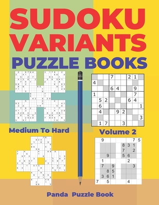 Sudoku Variants Puzzle Books Medium to Hard - Volume 2: Sudoku Variations Puzzle Books - Brain Games For Adults - Book, Panda Puzzle