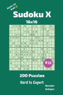 Sudoku X Puzzles - 200 Hard to Expert 16x16 Vol.16