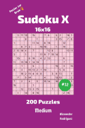 Sudoku X Puzzles - 200 Medium 16x16 Vol.12