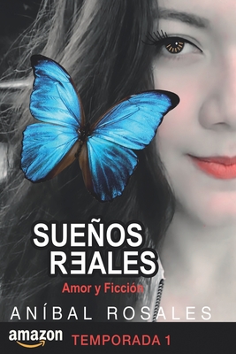 Sueos Reales: Amor y ficci?n - Rosales, An?bal Enrique