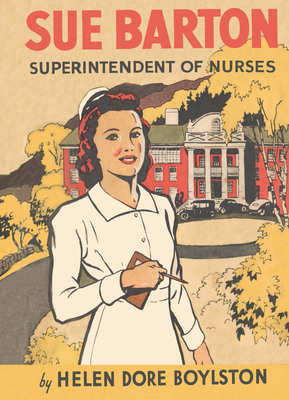 Sue Barton Superintendent of Nurses - Dore Boylston, Helen